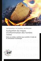 Couverture du livre « Evaluation du risque d'inflammation des fumees riches - dans un milieu confine sous-ventile a l'aide » de Dong/Wang/Garo aux éditions Presses Academiques Francophones