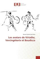 Couverture du livre « Les avatars de viriathe, vercingetorix et boudicca » de Das Neves M S. aux éditions Editions Universitaires Europeennes