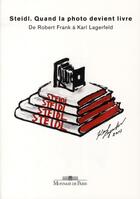 Couverture du livre « Quand la photo devient livre ; de Robert Frank à Karl Lagerfeld » de  aux éditions Steidl