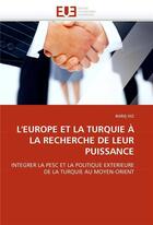 Couverture du livre « L'europe et la turquie a la recherche de leur puissance » de Hiz Bari aux éditions Editions Universitaires Europeennes