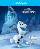 Couverture du livre « La Reine des Neiges 2 : il était une fois, les histoires d'Olaf : kan ya makan ?ikayat 'Olaf » de Disney aux éditions Hachette-antoine