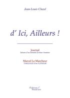 Couverture du livre « D'ici, ailleurs ! » de Jean-Louis Cluzel aux éditions Baudelaire