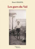 Couverture du livre « Les gars du Val » de Henri Granpa aux éditions Baudelaire