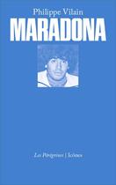 Couverture du livre « Maradona » de Philippe Vilain aux éditions Les Peregrines