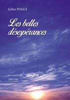 Couverture du livre « Les belles désespérances » de Gilles Poggi aux éditions Verone