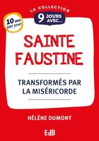 Couverture du livre « 9 jours avec Faustine : Transformés par la Miséricorde » de Helene Dumont aux éditions Des Beatitudes