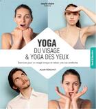Couverture du livre « Yoga du visage & yoga des yeux ; exercices pour un visage tonique et relaxé, une vue améliorée » de Alain Penichot aux éditions Marie-claire
