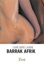 Couverture du livre « Barrak afrik » de Dupre-Lavigne Laure aux éditions 7 Ecrit