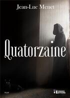 Couverture du livre « Quatorzaine » de Jean-Luc Menet aux éditions Evidence Editions