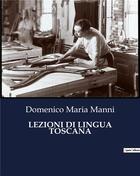 Couverture du livre « LEZIONI DI LINGUA TOSCANA » de Manni Domenico Maria aux éditions Culturea