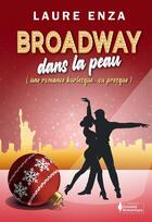 Couverture du livre « Broadway dans la peau » de Laure Enza aux éditions Bookelis