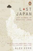Couverture du livre « Lost japan » de Alex Kerr aux éditions Penguin Uk