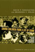 Couverture du livre « Saving Children from a Life of Crime: Early Risk Factors and Effective » de Welsh Brandon C aux éditions Oxford University Press Usa