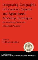 Couverture du livre « Integrating Geographic Information Systems and Agent-Based Modeling Te » de H Randy Gimblett aux éditions Oxford University Press Usa
