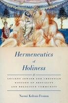 Couverture du livre « Hermeneutics of Holiness: Ancient Jewish and Christian Notions of Sexu » de Koltun-Fromm Naomi aux éditions Oxford University Press Usa