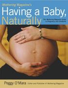 Couverture du livre « Mothering Magazine's Having a Baby, Naturally » de O'Mara Peggy aux éditions Atria Books