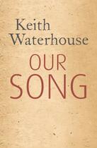 Couverture du livre « Our Song » de Keith Waterhouse aux éditions Hodder And Stoughton Digital