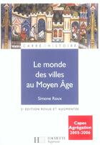 Couverture du livre « Le monde des villes au moyen age (édition 2004) » de Simone Roux aux éditions Hachette Education