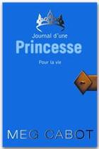 Couverture du livre « Journal d'une princesse t.10 ; pour la vie » de Meg Cabot aux éditions Le Livre De Poche Jeunesse