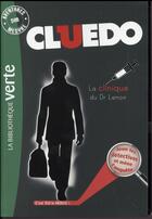 Couverture du livre « Cluedo t.12 ; la clinique du Dr Lenoir » de  aux éditions Hachette Jeunesse