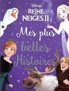 Couverture du livre « La Reine des Neiges 2 : mes plus belles histoires » de Disney aux éditions Disney Hachette