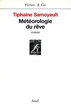 Couverture du livre « Meteorologie du reve » de Tiphaine Samoyault aux éditions Seuil