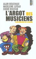 Couverture du livre « Argot Des Musiciens (L') » de Bouchaux/Juteau/Rous aux éditions Points