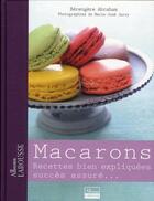 Couverture du livre « Macarons ; recettes bien expliquées, succès assuré... » de Abraham/Jarry aux éditions Larousse