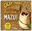 Couverture du livre « Gigantosaurus : bien joué, Mazu ! » de Jonny Duddle aux éditions Larousse