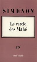 Couverture du livre « Le cercle des mahe » de Georges Simenon aux éditions Gallimard