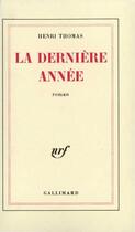 Couverture du livre « La dernière année » de Henri Thomas aux éditions Gallimard