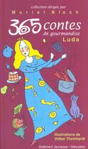 Couverture du livre « 365 contes de gourmandises » de Volker Theinhardt et Luda aux éditions Gallimard Jeunesse Giboulees