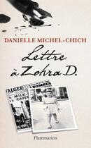 Couverture du livre « Lettre à Zohra D. » de Danielle Michel-Chich aux éditions Flammarion