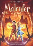 Couverture du livre « Malenfer t.3 ; les héritiers » de Cassandra O'Donnell aux éditions Flammarion Jeunesse