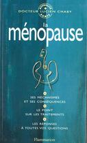 Couverture du livre « La menopause - - ses mecanismes et ses consequences, le point sur les traitements, les reponses » de Lucien Chaby aux éditions Flammarion