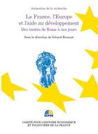 Couverture du livre « La France, l'Europe et l'aide au développement ; des traités de Rome à nos jours » de Gerard Bossuat aux éditions Igpde