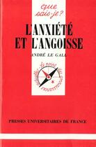 Couverture du livre « Anxiete et l'angoisse (l') » de Le Gall Andre aux éditions Que Sais-je ?