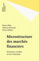 Couverture du livre « Microstructure des marchés financiers » de Bruno Biais aux éditions Puf