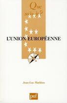 Couverture du livre « L'Union Européenne » de Jean-Luc Mathieu aux éditions Que Sais-je ?