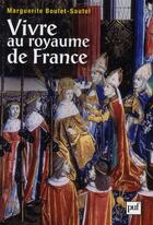 Couverture du livre « Vivre au royaume de France » de Boulet-Sautel M. aux éditions Puf