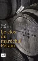 Couverture du livre « Le clos du maréchal Pétain » de Jean Vigreux aux éditions Puf