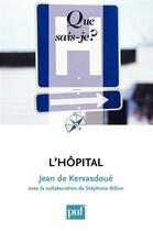 Couverture du livre « L'hôpital (4e édition) » de Jean De Kervasdoue et Stephane Billon aux éditions Que Sais-je ?