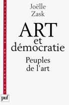 Couverture du livre « Art et démocratie ; peuples de l'art » de Joelle Zask aux éditions Presses Universitaires De France
