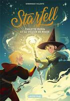 Couverture du livre « Starfell Tome 4 : Violette dupin et le voleur de magie » de Dominique Valente aux éditions Casterman