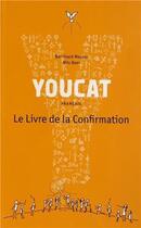 Couverture du livre « Youcat confirmation » de Bernhard Meuser aux éditions Cerf