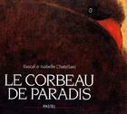 Couverture du livre « Corbeau de paradis (le) » de Chatellard Isabelle aux éditions Ecole Des Loisirs