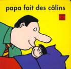 Couverture du livre « Papa fait des calins » de Alain Le Saux aux éditions Ecole Des Loisirs