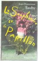 Couverture du livre « Le scaphandre et le papillon » de Jean-Dominique Bauby aux éditions Robert Laffont