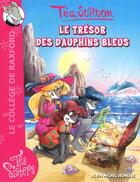 Couverture du livre « Les Téa sisters - le collège de Raxford T.23 ; le trésor des dauphins bleus » de Tea Stilton aux éditions Albin Michel Jeunesse