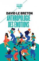 Couverture du livre « Anthropologie des émotions : être affectivement au monde » de David Le Breton aux éditions Payot